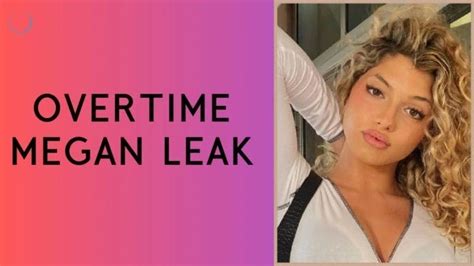 overtime mehan leaked|Overtime Megan Leaks: Controversial Revelations 